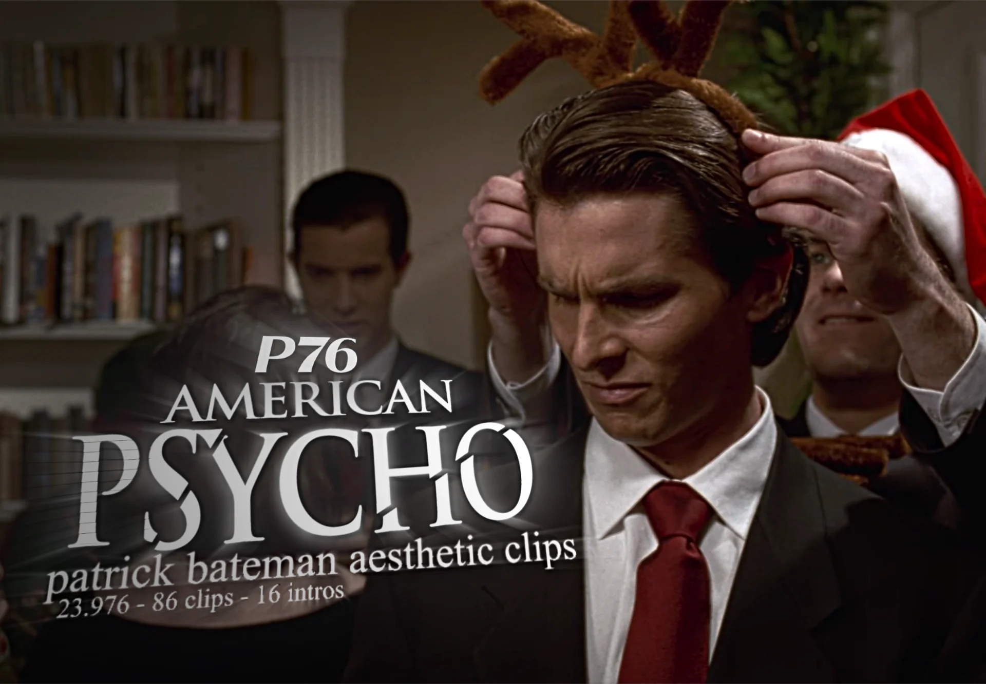 16 intros + 86 Patrick Bateman Aesthetic Clips